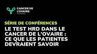 Miniature : Le test HRD : ce que les Canadiennes devraient savoir