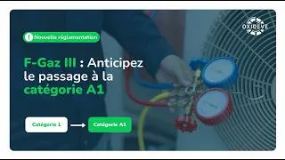 Miniature : F-Gaz III : Anticipez le passage à la catégorie A1