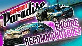 Miniature : BURNOUT PARADISE est il ENCORE RECOMMANDABLE AUJOURD'HUI? (EIRA)
