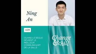 Miniature : #39 Quand le bègue devient le meilleur communicant de la salle avec Ning An