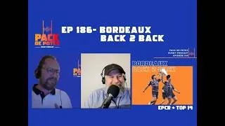 Miniature : Ep. 186 : Bordeaux - Back 2 Back - EPCR + TOP 14