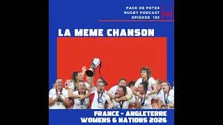 Miniature : Ep. 185 : La même chanson.  France vs Angleterre - 6 Nations Femmes 2026