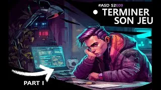 Miniature : Créer son jeu vidéo: Terminer son jeu | A.S.D S2E09