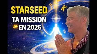 Miniature : Starseed : pourquoi TU es ici en 2026 ✨ Activation de ta mission