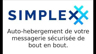 Miniature : Simplex  - Messagerie sécurisée avec serveur auto-hébergé