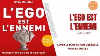 Miniature : 📕L'EGO EST L'ENNEMI - RYAN HOLIDAY | RESUMÉ LIVRE RAPIDE |  COMMENT DOMINER SON EGO