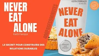 Miniature : NEVER EAT ALONE - KEITH FERRAZZI | RESUME ANIME LIVRE