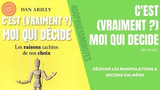 Miniature : C'EST (VRAIMENT?) MOI QUI DECIDE - DAN ARIELY | RESUME ANIME LIVRE