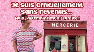 Miniature : ✨ VLOG MERCERIE #56 : Je suis officiellement sans revenus... 💸 Mais j'ai terminé mon Jean Tee ! ✨