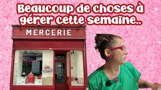 Miniature : ✨ VLOG MERCERIE #53 : Beaucoup de choses à gérer cette semaine