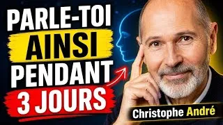 Miniature : Parle toi ainsi pendant 3 Jours et Commence à Attirer Tout ce que tu Désires Christophe André