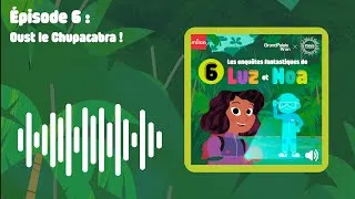 Miniature : Luz et Noa - Épisode 6 :  Oust le Chupacabra