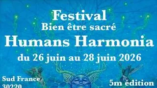 Miniature : HUMANS HARMONIA Festival "bien-être sacré" du 26 au 28 juin FRANCE réserve www.artherchamanique.com