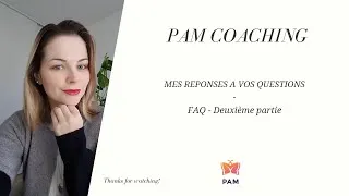 Miniature : FAQ - Mes réponses à toutes vos questions (2ème partie)