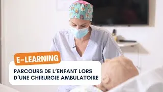 Miniature : Formation e-learning - Parcours de l'enfant lors d'une chirurgie ambulatoire