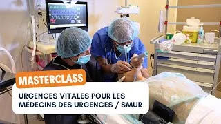 Miniature : Masterclass Urgences vitales pour les médecins des Urgences et du SMUR