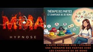 Miniature : Apprendre l'Auto Hypnose #122 : Utiliser une thérapie des parties avec les Chapeaux de De Bono