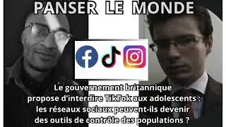 Miniature : Panser Le Monde#9 Interdiction TikTok au Royaume Uni : Médias sociaux, outils de contrôle politique?