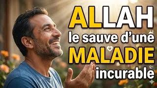 Miniature : SECRET d'une guérison miraculeuse grâce à Allah