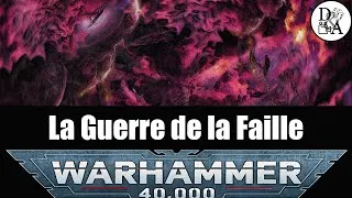 Miniature : Lore Warhammer 40k [FR] : La Guerre de la Faille | D&A