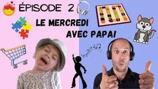 Miniature : EPISODE 2 - LE MERCREDI AVEC PAPA