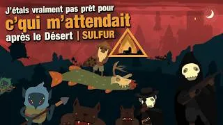 Miniature : J'étais vraiment pas prêt pour c'qui m'attendait après le Désert | SULFUR