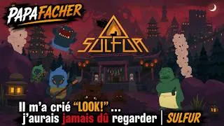Miniature : Il m'a crié "LOOK!"... j'aurais jamais dû regarder | SULFUR