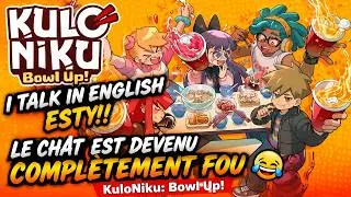 Miniature : Je talk in english esty!! le chat est devenu complètement fou 😂 KuloNiku: Bowl Up!