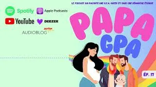 Miniature : Papa GPA - Podcast - 17 - Les féministes et la GPA