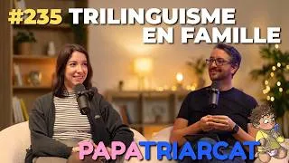 Miniature : #235 - Trilinguisme en famille - Estelle Ducommun