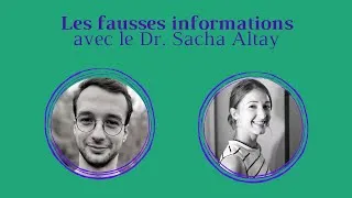 Miniature : Les fausses informations - avec le Dr. Sacha Altay