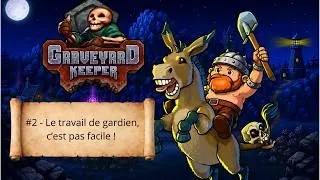 Miniature : Let's play Graveyard Keeper | #2 - Le travail de gardien, c’est pas facile !