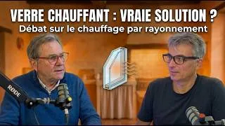 Miniature : Vitrage chauffant rayonnant : solution efficace ou fausse bonne idée ?
