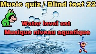 Miniature : [Music quiz/Blind test 22]  Water level music / Musique de niveau aquatique