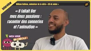 Miniature : William Dalleau : « Ail ek onion lie mes deux passions : l'animation et les conneries »