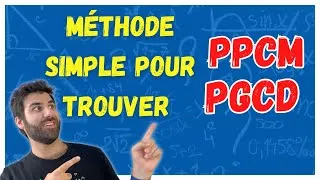 Miniature : Comment trouver FACILEMENT le PGCD et le PPCM !