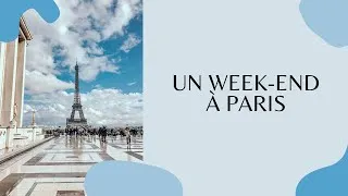 Miniature : On passe un weekend à Paris [VLOG]