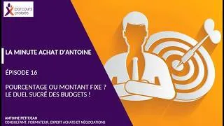 Miniature : La minute Achat d'Antoine : Pourcentage ou montant fixe ? Le duel sucré des budgets !