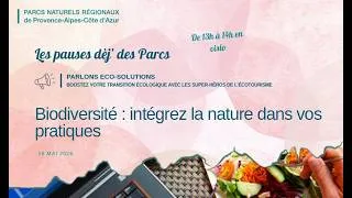 Miniature : Les pauses dèj’ des Parcs – Biodiversité - intégtrez la nature dans vos pratiques