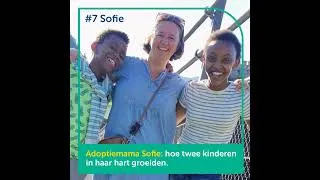 Miniature : #7 Adoptiemama Sofie: hoe twee kinderen in haar hart groeiden
