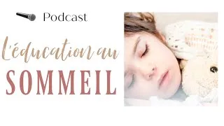Miniature : L'éducation au sommeil - podcast / Parentillages