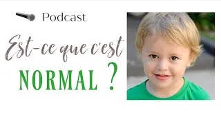 Miniature : Est-ce que c'est normal ? - podcast / Parentillages