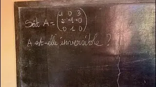 Miniature : 👨‍🏫MONTRER QU’UNE MATRICE EST INVERSIBLE-Bac+1👨‍🏫