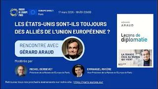 Miniature : Les Etats-Unis sont-ils toujours les alliés de l’Union européenne ? - Rencontre avec Gérard Araud