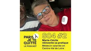 Miniature : PJTQ S04E02 - Réinventer sa pratique de la #médecine avec Marie Cécile dans le #centrevaldeloire