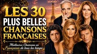 Miniature : LES 30 PLUS BELLES CHANSONS FRANCAISES ✨ Meilleures Chansons en Françaises de tous les temps