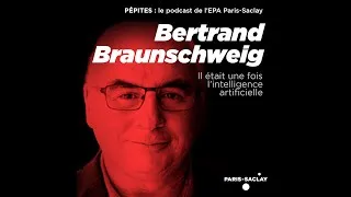 Miniature : Episode 6 - Bertrand Braunschweig : Il était une fois l’intelligence artificielle