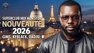 Miniature : MUSIQUE QUI BOUGE 2026 🇫🇷 | Gims, KeBlack, Dadju | Superclub Mix Non Stop