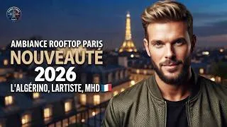 Miniature : MUSIQUE QUI BOUGE 2026 🇫🇷 | L'Algérino, Lartiste, MHD | Ambiance Rooftop Paris