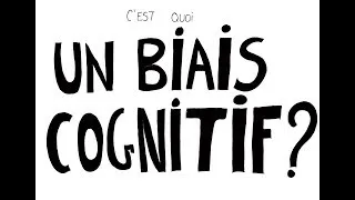Miniature : C'est quoi un biais cognitif ?